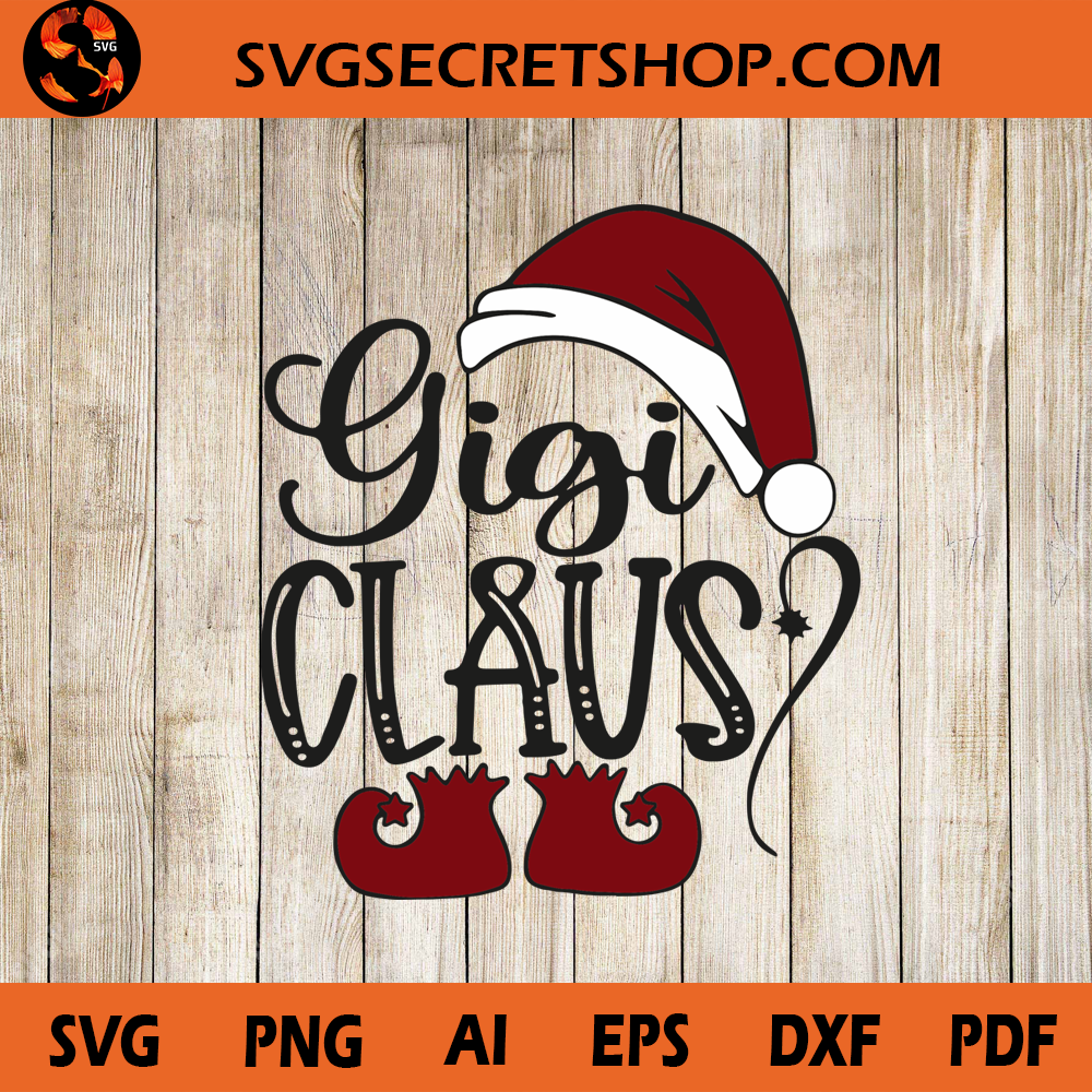 Gigi Claus SVG, Santa Claus SVG, Gigilife, Christmas SVG ...