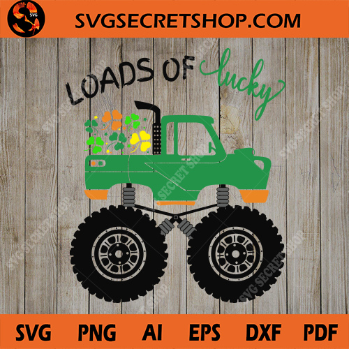 Download Loads Of Lucky SVG, Luck SVG, Truck SVG, St. Patricks Day ...