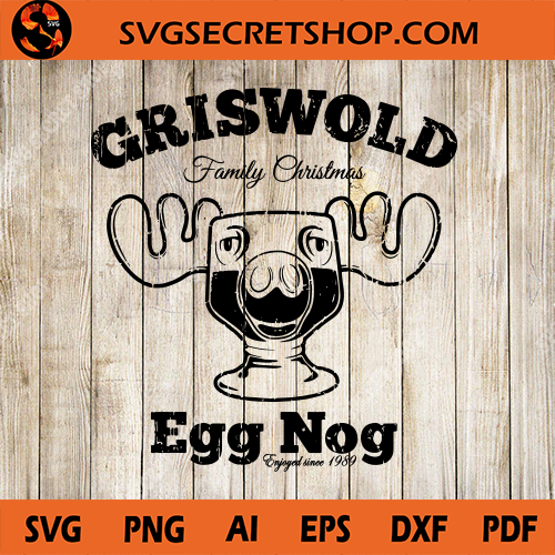 Griswold Family Christmas Egg Nog SVG, Griswold Family Christmas SVG