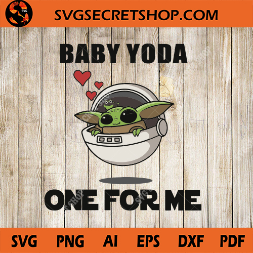 Baby Yoda One For Me Svg Yoda Svg Baby Yoda Svg Valentine S Day Svg Svg Secret Shop
