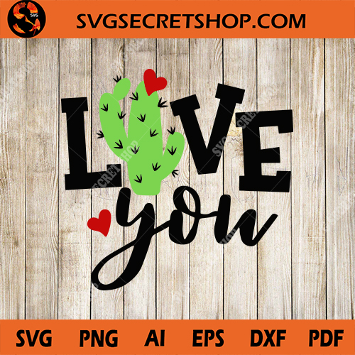 Download love You SVG, Cactus SVG, Heart SVG, Valentine's Day SVG ...