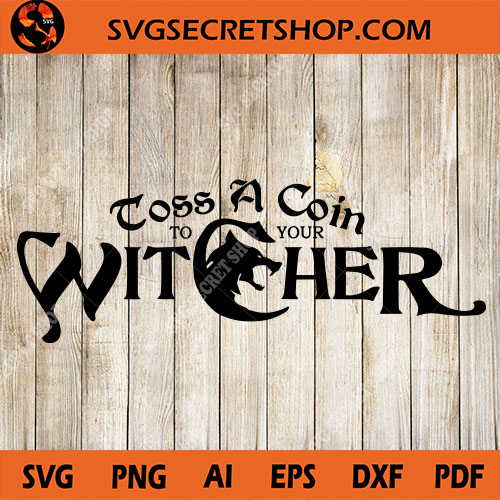 Toss A Coin To Your Witcher SVG, The Witcher Silhouette SVG, Wolf