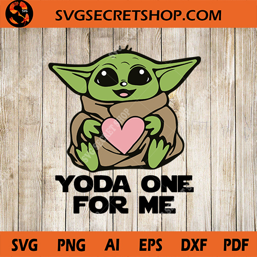 Yoda One For Me SVG, Yoda Valentine SVG, Baby Yoda SVG, Valentine’s Day
