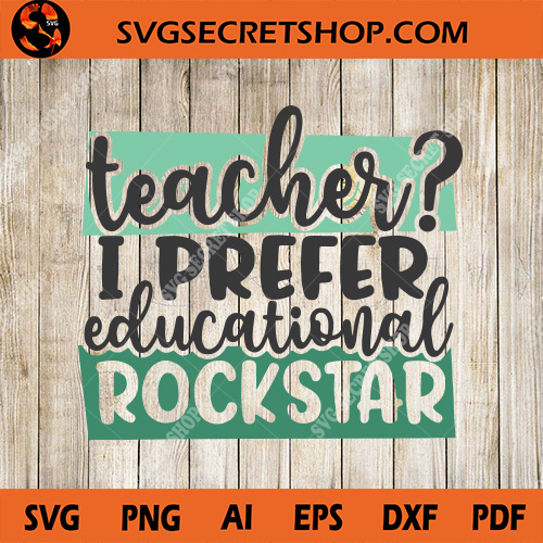 Teacher I Prefer Educational Rockstar SVG, Teacher SVG, School SVG ...