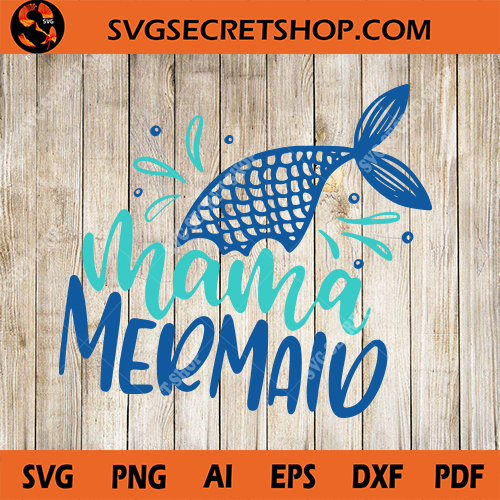 Download Mama Mermaid SVG, Mother's Day SVG, Mama SVG, Mermaid SVG ...