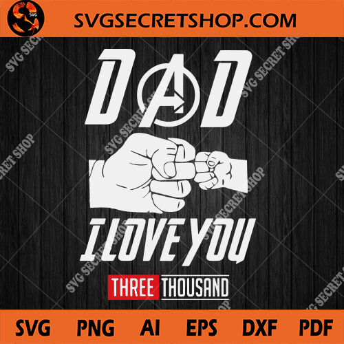 Download Dad I Love You Three Thousand Svg I Love You 3000 Svg Mavel Svg Dad Svg Avengers Svg Father S Day Svg Svg Secret Shop