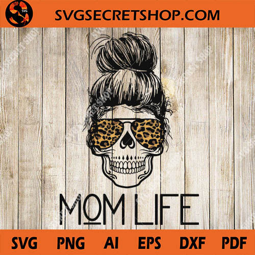 Download Mom Life Svg Mom Svg Skull Girl Svg Plaid Leopark Svg Mama Svg Mother S Day Svg Svg Secret Shop