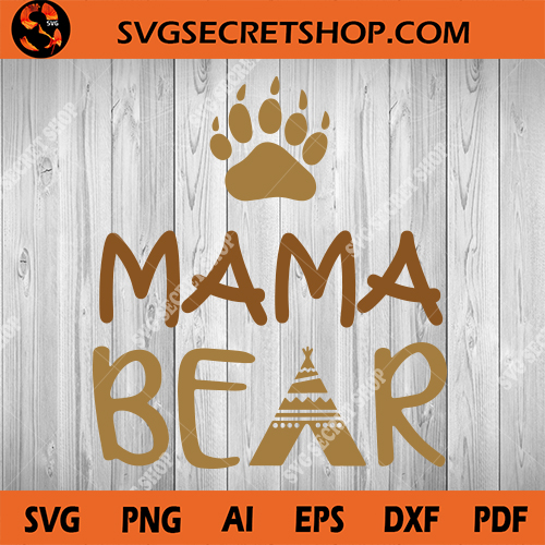 Download Mama Bear Svg Mom Life Svg Mom Svg Mother S Day Svg Bear Svg Paw Bear Svg Svg Secret Shop