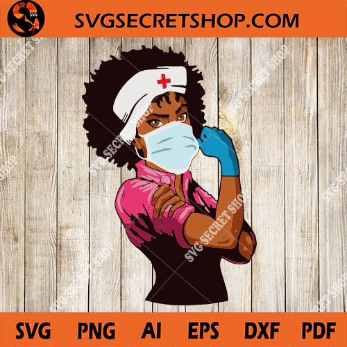 Download Strong African American Woman Svg Strong Woman Nurse Svg Coronavirus Svg Covid19 Svg Nurse Svg Pink Blouse Svg Svg Secret Shop