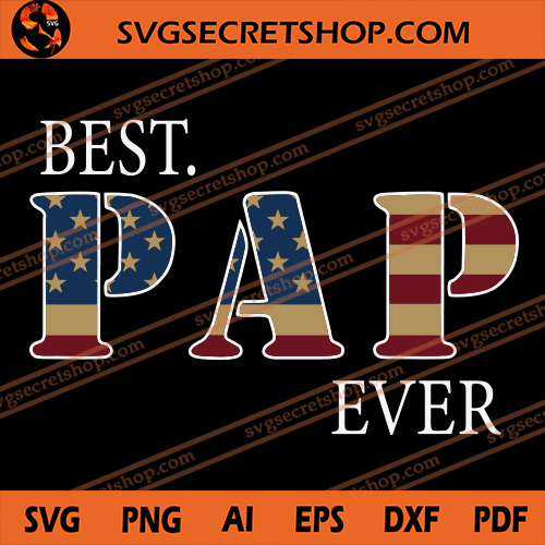 Download Best Papa Ever SVG, Papa SVG, America Flag SVG, Father's Day SVG