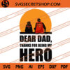 Dear Dad Thanks For Being My Hero SVG