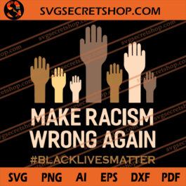 Make Racism Wrong Again SVG