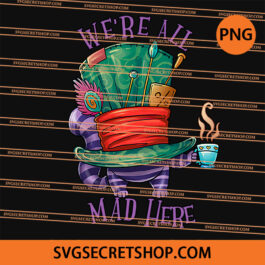 We're All Mad Here PNG