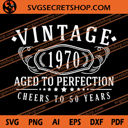 Download Vintage 1970 Aged To Perfection Cheers To 50 Years Svg Wine Svg