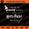 I Speak In Disney Songs And Harry Potter Quotes