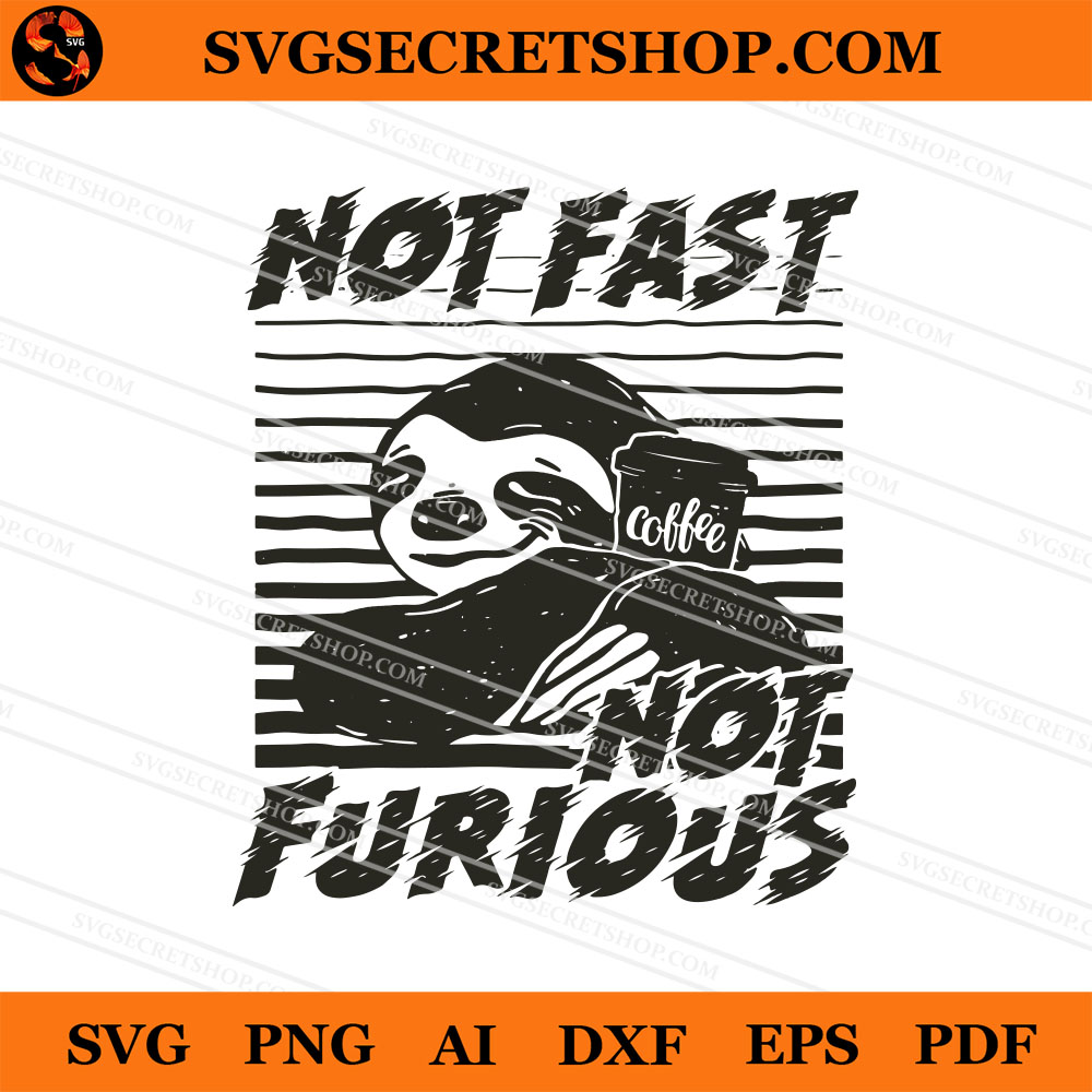 Download Sloth Not Fast Not Furious Svg Sloth Svg Funny Animal Svg