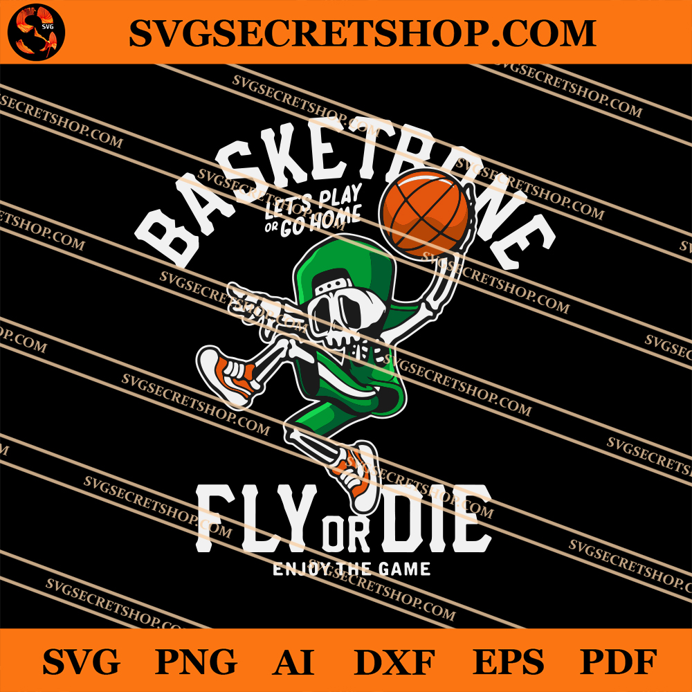 Basketbone Fly Or Die Enjoy The Game SVG, Basketbone SVG | SVG Secret Shop