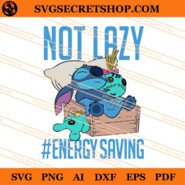 Stitch Not Lazy Energy Saving SVG