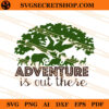 Adventure Is Out There SVG