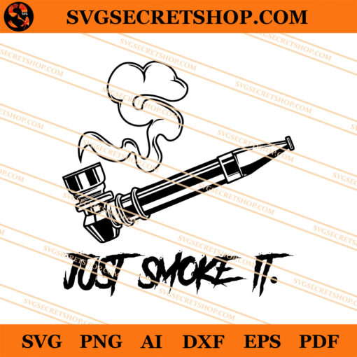 Just Smoke It SVG