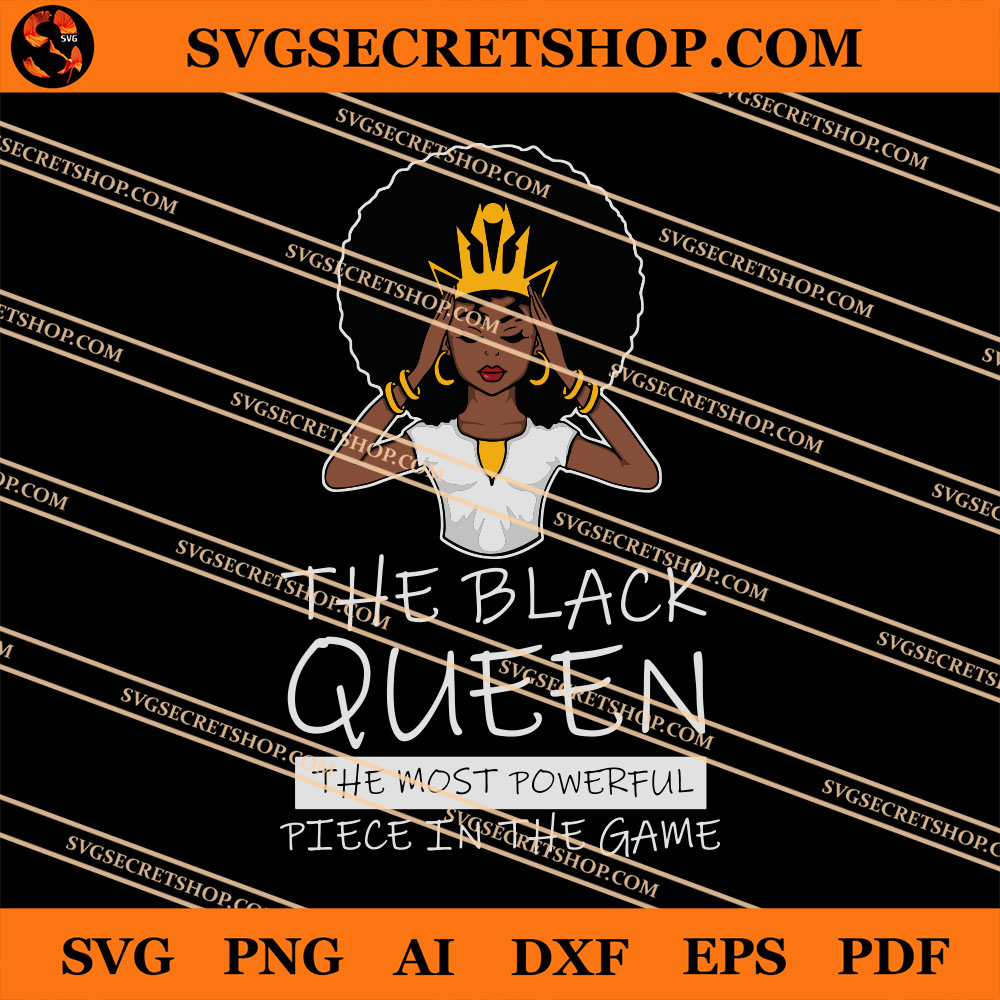 Download The Black Queen The Most Powerful Piece In The Game Svg