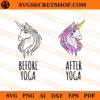 Unicorn Before Yoga After Yoga SVG