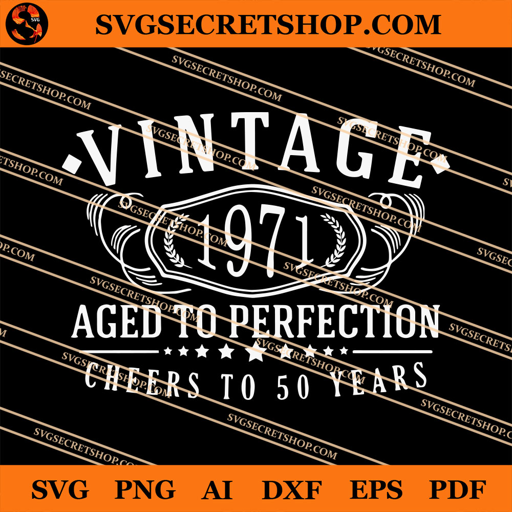 Download Vintage 1971 Aged To Perfection Cheers To 50 Years Svg Vintage Svg