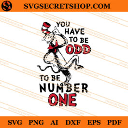 Dr Seuss You Have To Be Odd To Be Number One SVG