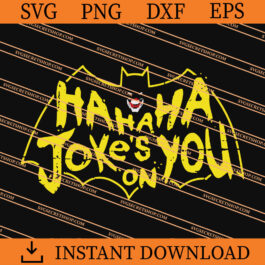 Batman Hahaha Jokes on you SVG