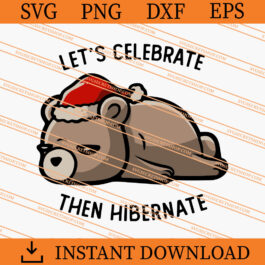 Lets Celebrate Then Hibernate SVG