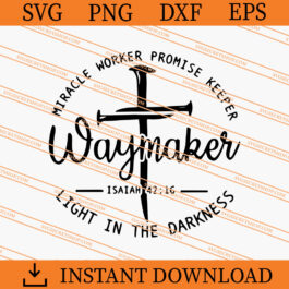 Waymakes miracle worker promise keeper light in the darkness SVG