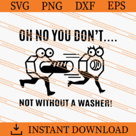 Oh no you do not not without a washer SVG