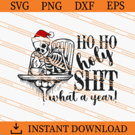 ho ho holy shit what a year skeleton christmas SVG