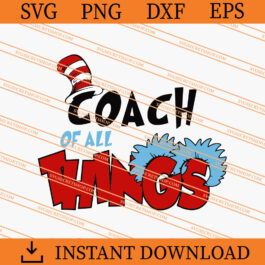 Coach Of All Thing Dr Seuss SVG