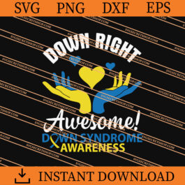 Hands Hearts Down Right Awesome Down Syndrome Awareness Day SVG