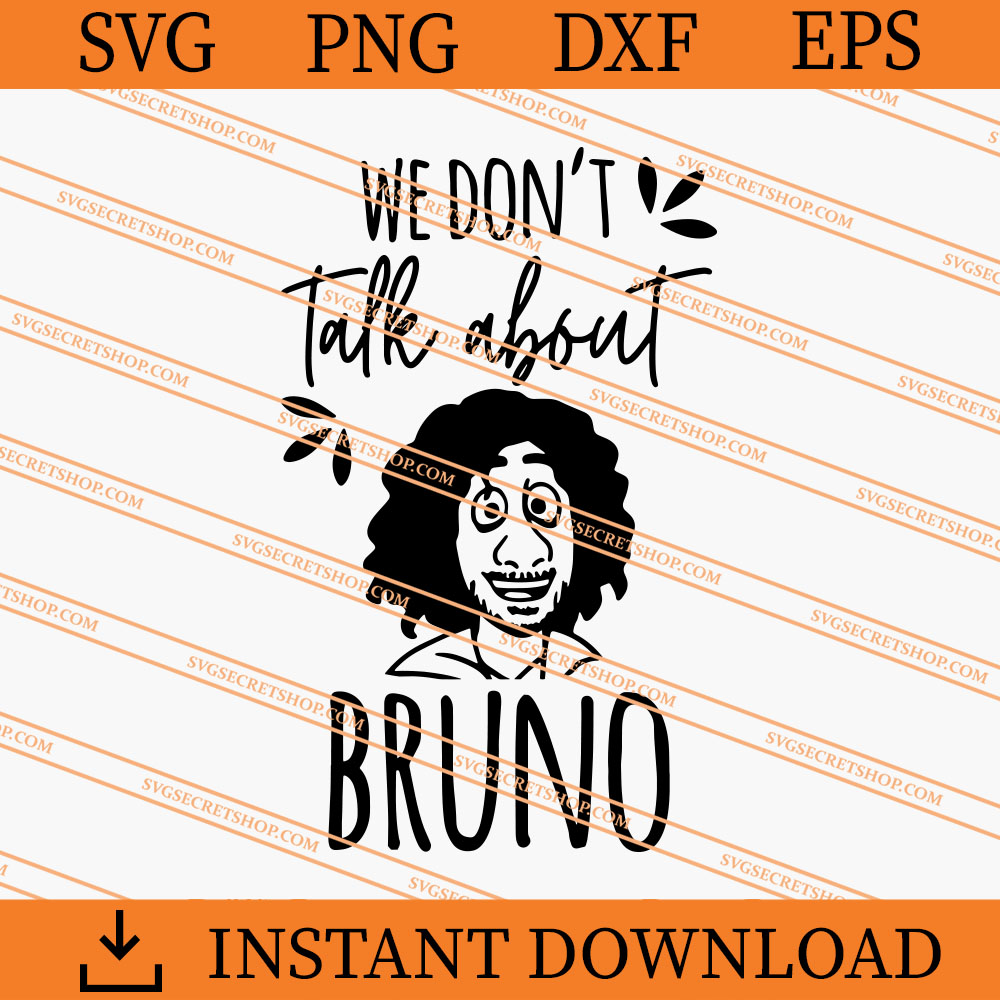 We Don't Talk About Bruno SVG, Bruno SVG, Encanto SVG | SVG Secret Shop