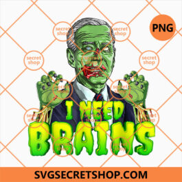 I Need Brains Joe Biden Zombie PNG