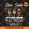 Dear Santa Just Bring Wine Glasses Christmas PNG