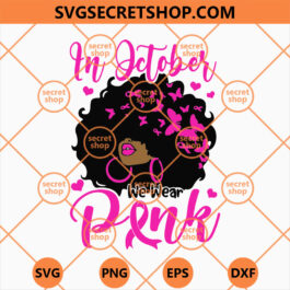 In October We Wear Pink Black Afro Women Breast Cancer SVG
