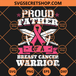 Proud Father Of Breast Cancer Warrior Pink Awareness Ribbon SVG