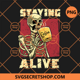 Skeleton Drinking Coffee Staying Alive Gothic PNG