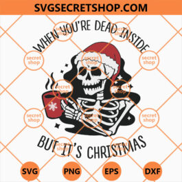 When You're Dead Inside But It's Christmas SVG