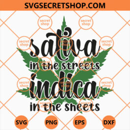 Sativa In The Streets Indica In The Sheets
