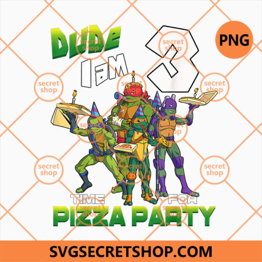 Teenage Mutant Ninja Turtles Dude I Am 3 Time For Pizza Party