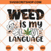 Weed Is My Love Language