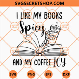 I Like My Books Spicy And My Coffee Icy