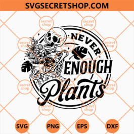 Never Enough Plants Skeleton