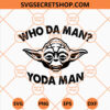 Who Da Man Yoda Man