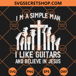 I'm A Simple Man I Like Guitars And Believe In Jesus