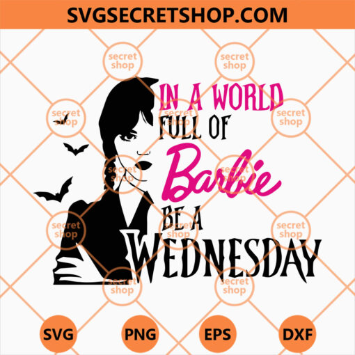 In A World Full Of Barbie Be A Wednesday